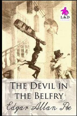 The Devil in the Belfry by Edgar Allan Poe