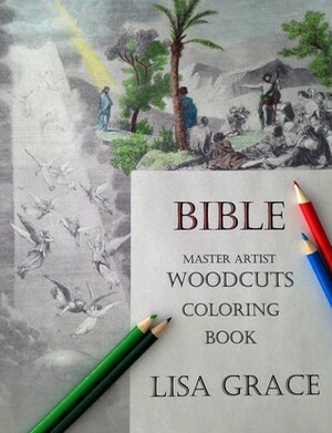 Bible Master Artist Woodcuts Adult Coloring Book #1 by Lisa Grace