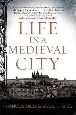 Life in a Medieval City by Frances Gies, Joseph Gies