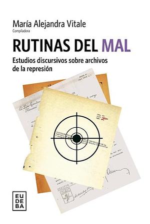 Rutinas del mal by Maria Alejandra Vitale