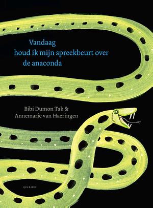 Vandaag houd ik mijn spreekbeurt over de anaconda  by Bibi Dumon Tak, Annemarie van Haeringen