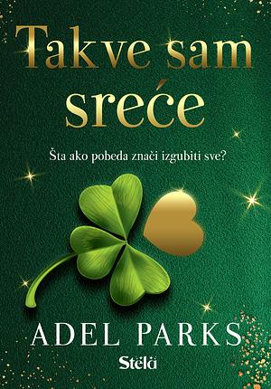 Takve sam sreće by Hana Klak Ustolin, Adele Parks