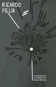 Target in the Night by Ricardo Piglia