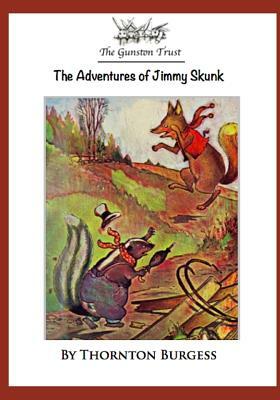 The Adventures of Jimmy Skunk: The Vintage Collection by Thornton Burgess