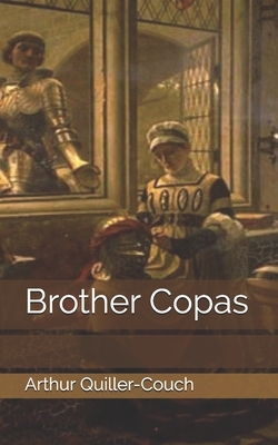 Brother Copas by Arthur Quiller-Couch