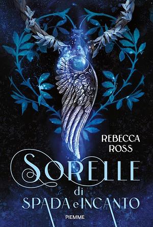 Sorelle di spada e incanto by Rebecca Ross