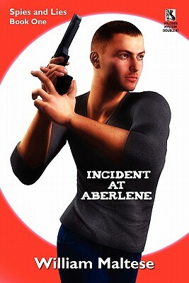 Incident at Aberlene: Spies and Lies, Book One / Incident at Brimzinsky: Spies and Lies, Book Two (Wildside Mystery Double #3) by William Maltese