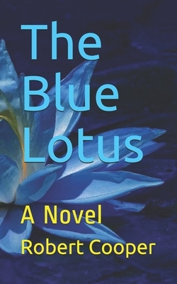 The Blue Lotus by Robert Cooper