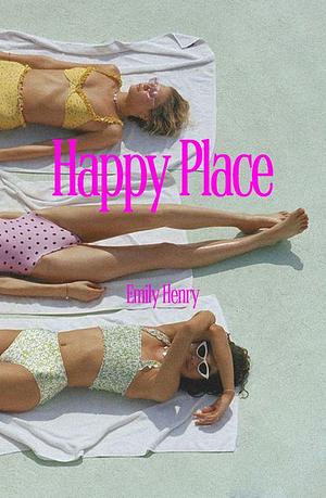 Happy Place by Emily Henry