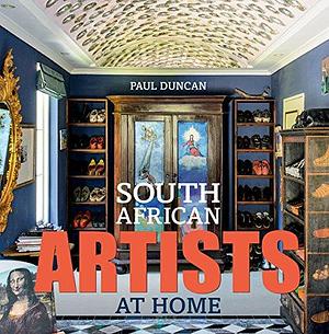 South African Artists at Home by Paul Duncan