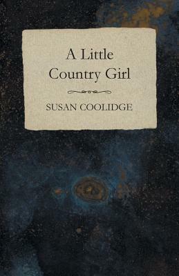 A Little Country Girl by Susan Coolidge