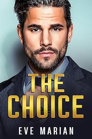 THE CHOICE by Eve Marian