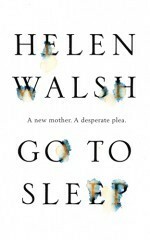 Go to Sleep by Helen Walsh