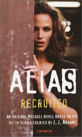 Alias: Recruited by Lynn Mason