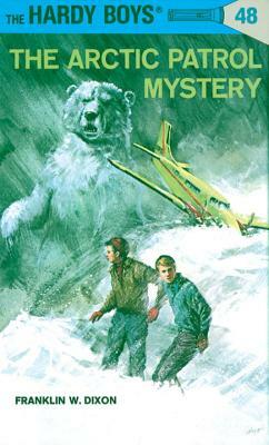 The Arctic Patrol Mystery by Franklin W. Dixon