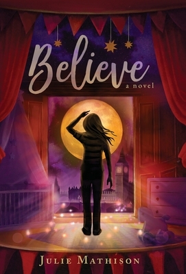 Believe by Julie Mathison