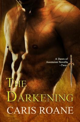 The Darkening by Caris RoAne