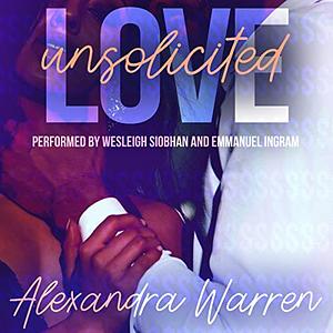 Love Unsolicited by Alexandra Warren