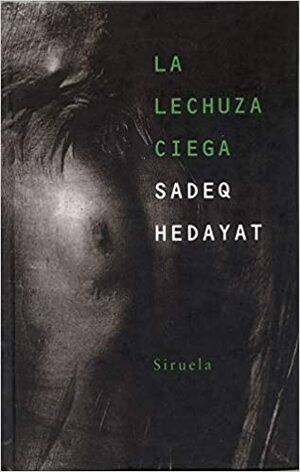 La lechuza ciega by Sadegh Hedayat
