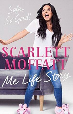 Me Life Story: The funniest book of the year! by Scarlett Moffatt