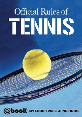 Official Rules of Tennis by My Ebook Publishing House