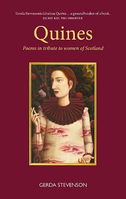 Quines: Poems in Tribute to Women of Scotland by Gerda Stevenson