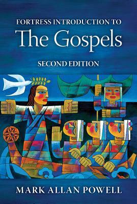 Fortress Introduction to the Gospels, Second Edition by Mark Allan Powell