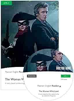 Level 3: Doctor Who: The Woman Who Lived Book & MP3 Pack (Pearson English Graded Readers) by Chris Rice