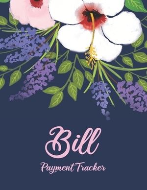 Bill Payment Tracker: Keep tracking your bill payment to save money by Cheryl Olson