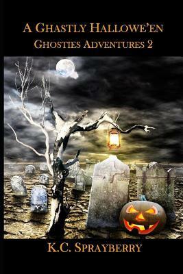 A Ghastly Hallowe'en by K. C. Sprayberry