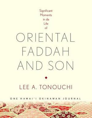 Oriental Faddah and Son by Lee A. Tonouchi