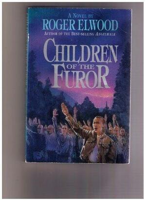 Children of the Furor: A Novel by Roger Elwood