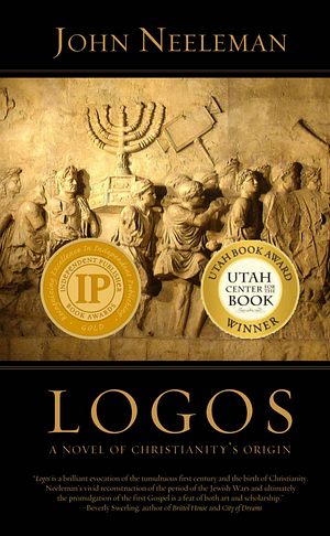 Logos: A Novel of Christianity's Origin by John Neeleman