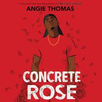 Concrete Rose by Angie Thomas