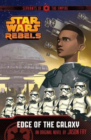 Star Wars Rebels: Edge of the Galaxy by Jason Fry