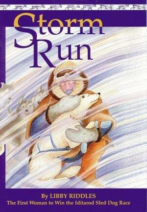 Storm Run by Libby Riddles, Libby Riddles
