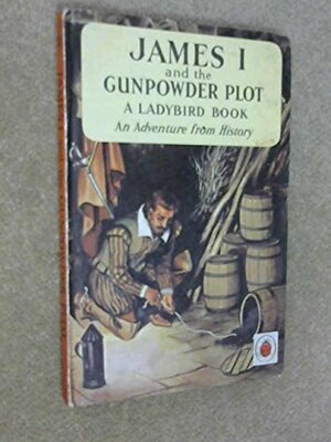 James I and the Gunpowder Plot by L. Du Garde Peach