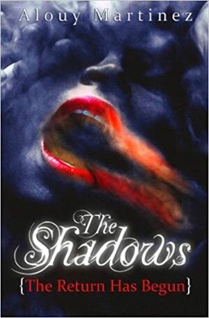 The Shadows: The Return Has Begun (The Shadows Saga, #1) by 