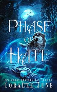 Phase of Hate by Coralee June