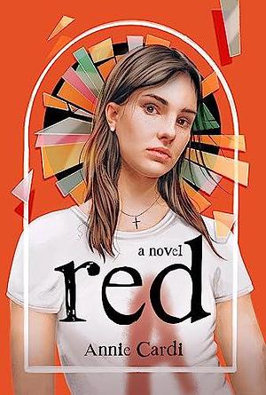 Red: A Novel by Annie Cardi, Annie Cardi