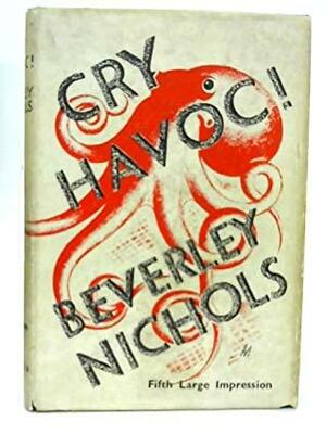Cry Havoc! by Beverley Nichols