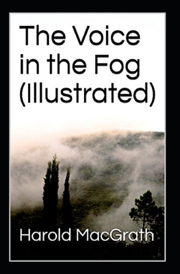 The Voice in the Fog Illustrated by Harold Macgrath
