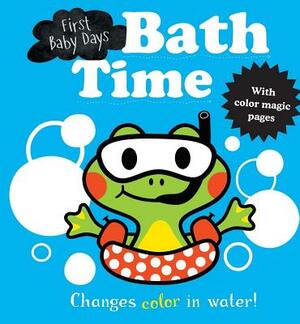 First Baby Days: Bath Time by Editors of Silver Dolphin Books