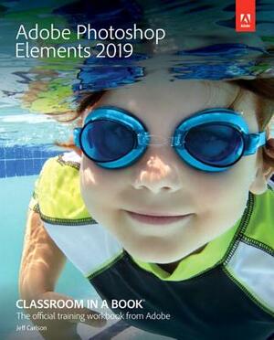 Adobe Photoshop Elements 2019 Classroom in a Book by John Evans, Katrin Straub