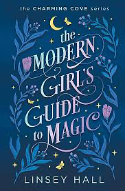 The Modern Girl's Guide to Magic by Linsey Hall