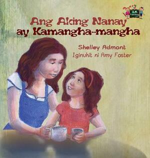 Ang Aking Nanay ay Kamangha-mangha: My Mom is Awesome (Tagalog Edition) by Kidkiddos Books, Shelley Admont