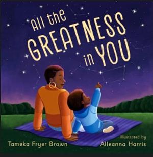 All the Greatness in You by Tameka Fryer Brown