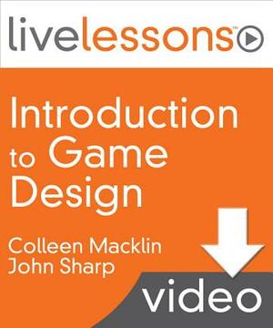 Introduction to Game Design Livelessons Access Code Card by Colleen Macklin, John Sharp