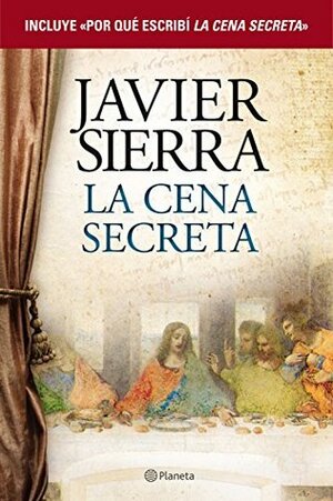 La cena secreta + Por qué escribí La cena secreta (pack) by Javier Sierra