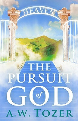 The Pursuit of God by A.W. Tozer